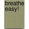 Breathe Easy! door Jean Ford