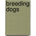 Breeding Dogs