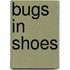 Bugs In Shoes