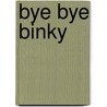 Bye Bye Binky door Ailene Barkhoff