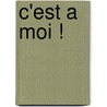 C'Est A Moi ! door Thomas Baas