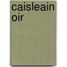 Caisleain Oir door Seamus Ogrianna
