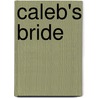 Caleb's Bride door Wendy Warren
