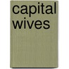 Capital Wives door Rochelle Alers