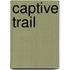 Captive Trail