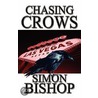 Chasing Crows by Simon Bishop