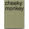 Cheeky Monkey door Roger Priddy