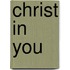 Christ In You