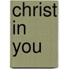 Christ In You by William B. Barcley