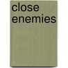 Close Enemies door Nick Curtis