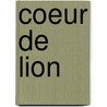 Coeur De Lion door Ariana Reines