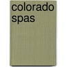 Colorado Spas door Kristi Frush