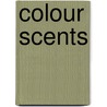 Colour Scents door Suzy Chiazzari