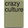 Crazy Culture door Peter Heinegg