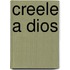 Creele a Dios