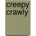 Creepy Crawly