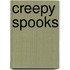 Creepy Spooks