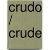 Crudo / Crude by Sonia Shah