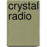 Crystal Radio by John McBrewster