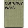 Currency Wars by James Rickards