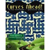 Curves Ahead! by Susan Nelsen