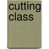 Cutting Class