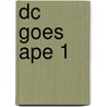 Dc Goes Ape 1 door Authors Various