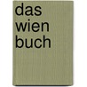 Das Wien Buch by Walter M. Weiss