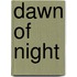 Dawn Of Night