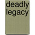 Deadly Legacy