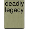 Deadly Legacy door Alanna Knight
