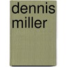 Dennis Miller by John McBrewster