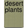 Desert Plants by Ernestine Giesecke