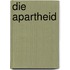 Die Apartheid