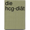 Die Hcg-Diät door Anne Hild