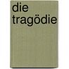 Die Tragödie door Hans-Dieter Gelfert
