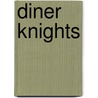 Diner Knights door William Daubney