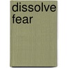 Dissolve Fear door Tag Powell