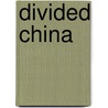 Divided China door Wang Gungwu