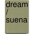 Dream / Suena
