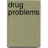Drug Problems by Richard E. Isralowitz