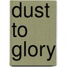 Dust to Glory door R.C. Sproul