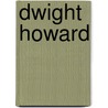 Dwight Howard door Joanne Mattern