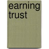 Earning Trust door Philip Pascarella