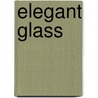 Elegant Glass by Randy