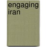 Engaging Iran by Volker Perthes