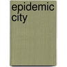 Epidemic City door James Colgrove