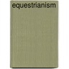 Equestrianism door Frederic P. Miller