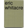 Eric Whitacre by Eric Whiteacre