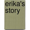 Erika's Story by Ruth Vander Zee